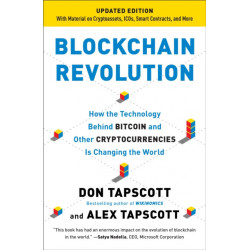 Blockchain Revolution: How the Technology Behind Bitcoin and Other Cryptocurrencies Is Changing  the World