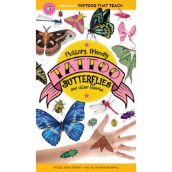 Fluttery, Friendly Tattoo Butterflies and Other Insects: 81 Temporary Tattoos That Teach