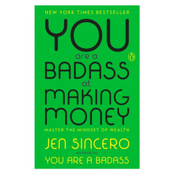 You Are a Badass at Making Money: Master the Mindset of Wealth