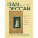 Iran and the Deccan: Persianate Art, Culture, and Talent in Circulation, 1400–1700
