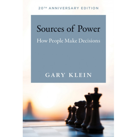 Sources of Power: How People Make Decisions