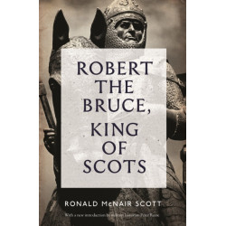 Robert The Bruce: King Of Scots