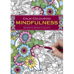 Calm Colouring: Mindfulness: 100 Creative Designs to Colour in
