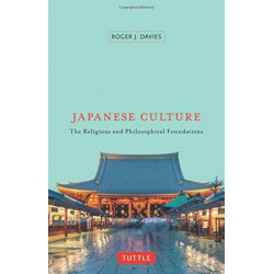 Japanese Culture: The Religious and Philosophical Foundations