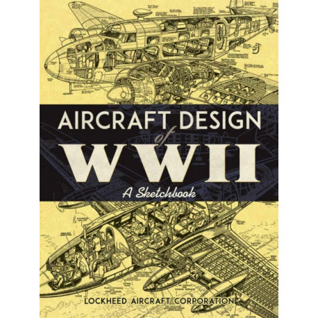 Aircraft Design of WWII: A Sketchbook