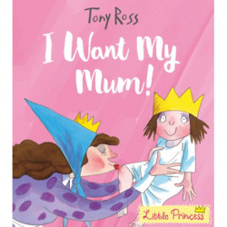 I Want My Mum!