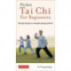 Pocket Tai Chi for Beginners: Simple Steps to a Healthy Body & Mind