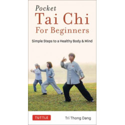 Pocket Tai Chi for Beginners: Simple Steps to a Healthy Body & Mind