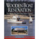 Wooden Boat Renovation: New Life for Old Boats Using Modern Methods