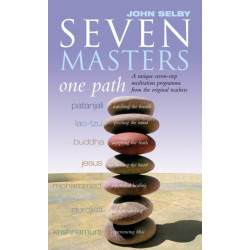 Seven Masters, One Path: Meditation Secrets From The World's Greatest Teachers