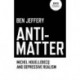 Anti–Matter – Michel Houellebecq and Depressive Realism