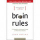 Brain Rules (Updated and Expanded): 12 Principles for Surviving and Thriving at Work, Home, and School