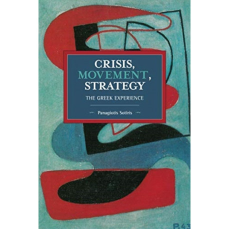 Crisis, Movement, Strategy: The Greek Experience
