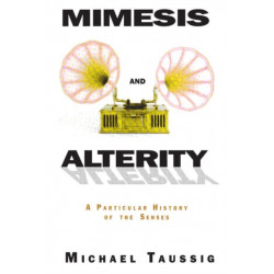 Mimesis and Alterity: A Particular History of the Senses