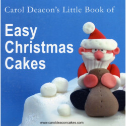 Carol Deacon's Little Book of Easy Christmas Cakes