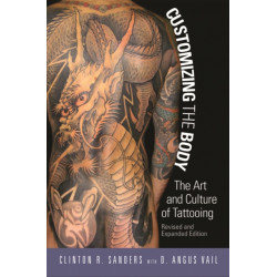 Customizing the Body: The Art and Culture of Tattooing