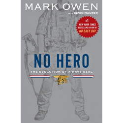 No Hero: The Evolution of a Navy Seal