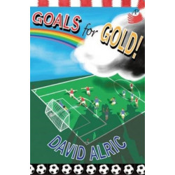 Goals for Gold!: A Tale of Footballing Magic and Mayhem