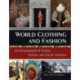 World Clothing and Fashion: An Encyclopedia of History, Culture, and Social Influence