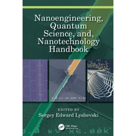 Nanoengineering, Quantum Science, and, Nanotechnology Handbook