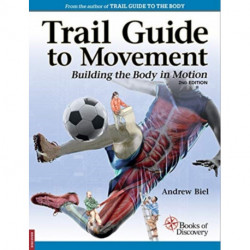 Trail Guide to Movement: Building the Body in Motion