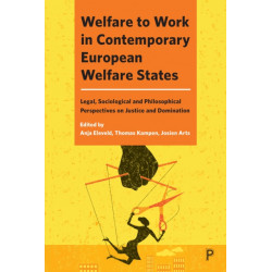 Welfare to Work in Contemporary European Welfare States: Legal, Sociological and Philosophical Perspectives on Justice and Domination