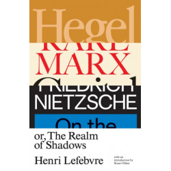 Hegel, Marx, Nietzsche: or the Realm of Shadows