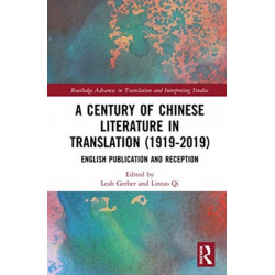 A Century of Chinese Literature in Translation (1919–2019): English Publication and Reception