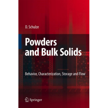 Powders and Bulk Solids: Behavior, Characterization, Storage and Flow