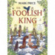 The Foolish King