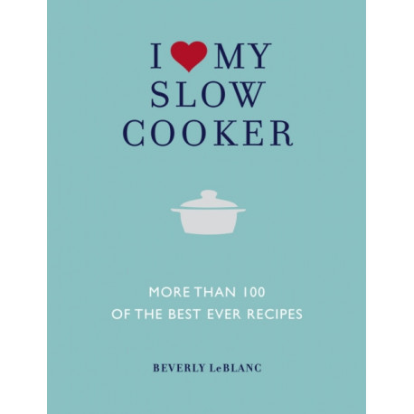 I Love My Slow Cooker