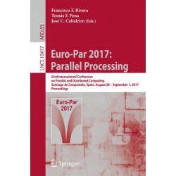 Euro-Par 2017: Parallel Processing: 23rd International Conference on Parallel and Distributed Computing, Santiago de Compostela, Spain, August 28 – September 1, 2017, Proceedings