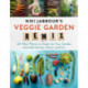 Niki Jabbour's Veggie Garden Remix: 224 New Plants to Shake Up Your Garden and Add Variety, Flavor, and Fun