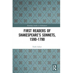 First Readers of Shakespeare’s Sonnets, 1590-1790