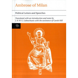 Ambrose of Milan: Political Letters and Speeches