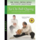 Tai Chi Ball Qigong: For Health and Martial Arts