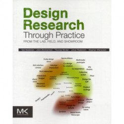 Design Research Through Practice: From the Lab, Field, and Showroom