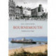 Bournemouth Through Time