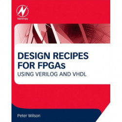 Design Recipes for FPGAs: Using Verilog and VHDL