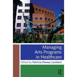 Managing Arts Programs in Healthcare