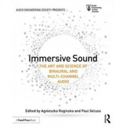 Immersive Sound: The Art and Science of Binaural and Multi-Channel Audio