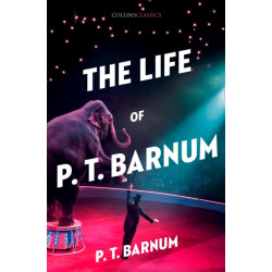 The Life of P.T. Barnum