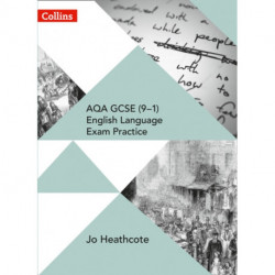 AQA GCSE (9–1) English Language Exam Practice: Student Book