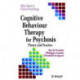 Cognitive Behaviour Therapy for Psychosis: Theory and Practice