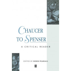 Chaucer to Spenser: A Critical Reader