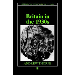 Britain in the 1930s: A Deceptive Decade