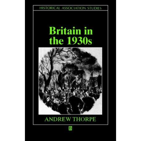 Britain in the 1930s: A Deceptive Decade