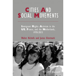 Cities and Social Movements: Immigrant Rights Activism in the US, France, and the Netherlands, 1970-2015