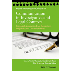 Communication in Investigative and Legal Contexts: Integrated Approaches from Forensic Psychology, Linguistics and Law Enforcement