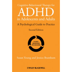 Cognitive-Behavioural Therapy for ADHD in Adolescents and Adults: A Psychological Guide to Practice